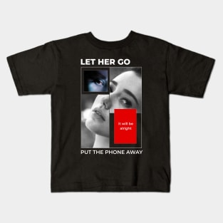 LET HER GO Kids T-Shirt